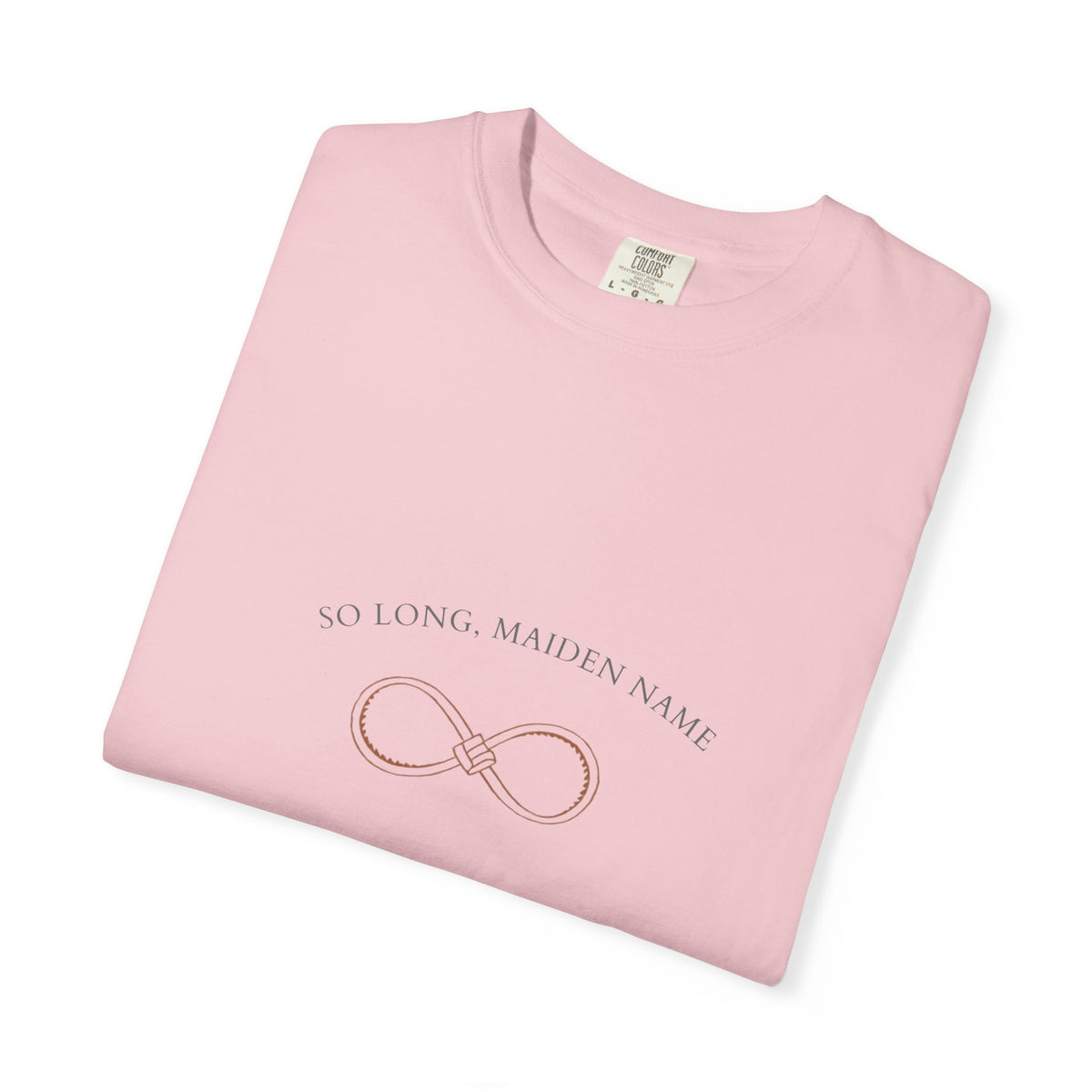 So Long, Maiden Name Shirt — Newlywed Tied the Knot Bride Tee | Comfort Colors® 1717