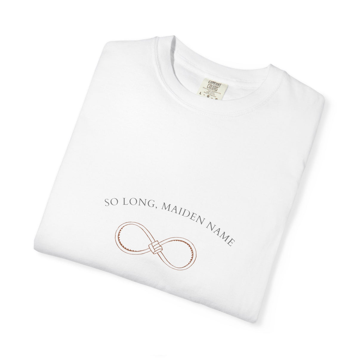 So Long, Maiden Name Shirt — Newlywed Tied the Knot Bride Tee | Comfort Colors® 1717